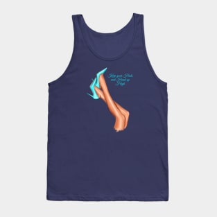 Keep your Heels and Head high Tank Top